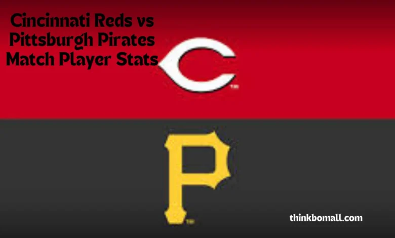 Cincinnati Reds vs Pittsburgh Pirates Match Player Stats