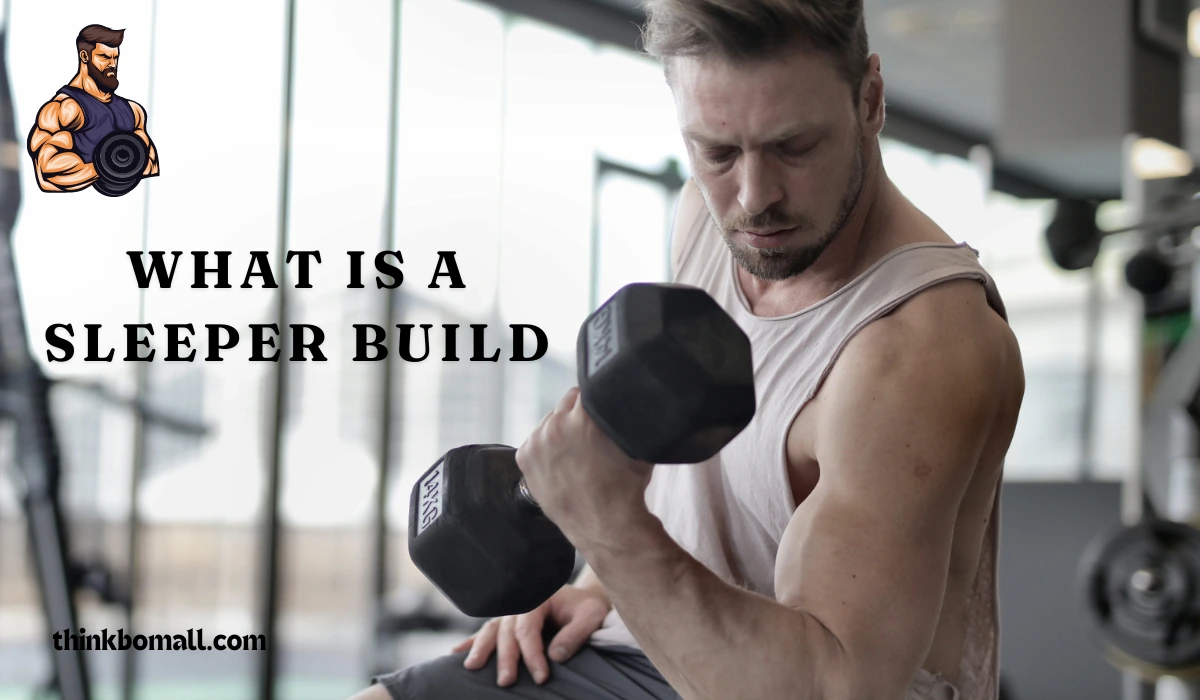 What is a Sleeper Build: Unlock Secrets to This Trending Fitness ...